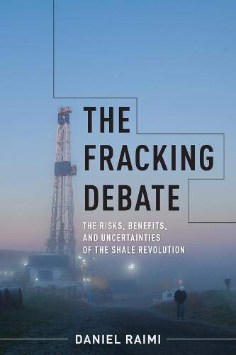 Book The Fracking Debate: The Risks, Benefits, and Uncertainties of the Shale Revolution (Center on Global Energy Policy Series) free