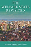 Book The Welfare State Revisited (Initiative for Policy Dialogue at Columbia: Challenges in Development and Globalization) free