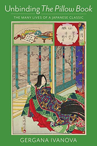 Book Unbinding The Pillow Book: The Many Lives of a Japanese Classic free
