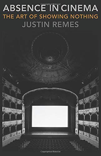 Book Absence in Cinema: The Art of Showing Nothing (Film and Culture Series) free