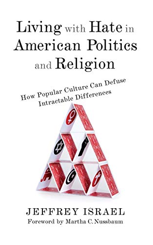 Book Living with Hate in American Politics and Religion: How Popular Culture Can Defuse Intractable Differences free