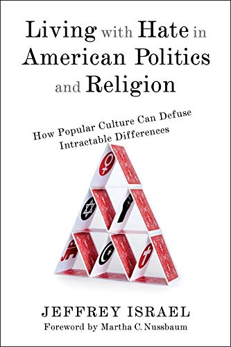 Book Living with Hate in American Politics and Religion: How Popular Culture Can Defuse Intractable Differences free