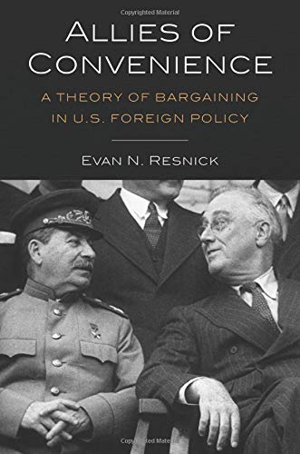 Book Allies Of Convenience And#8211; A Theory Of Bargaining In U.s. Foreign Policy free