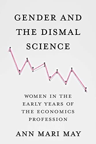 Book Gender and the Dismal Science: Women in the Early Years of the Economics Profession free