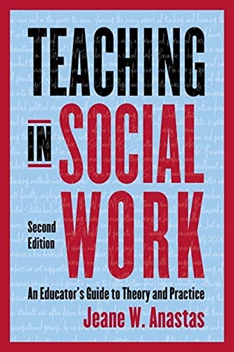 Book Teaching in Social Work: An Educator’s Guide to Theory and Practice free