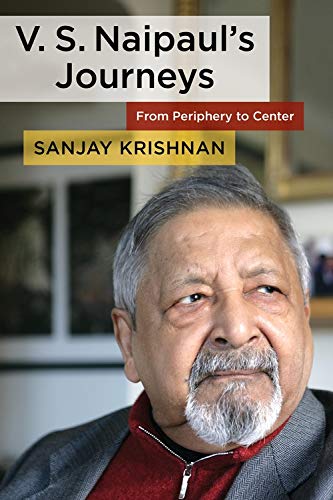 Book V. S. Naipaul's Journeys: From Periphery to Center free