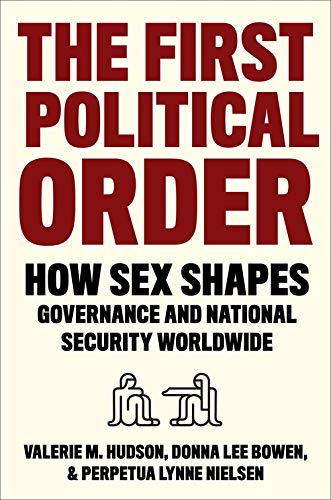 Book The First Political Order: How Sex Shapes Governance and National Security Worldwide free