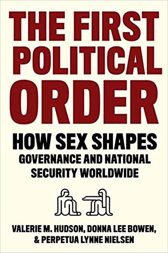 Book The First Political Order: How Sex Shapes Governance and National Security Worldwide free