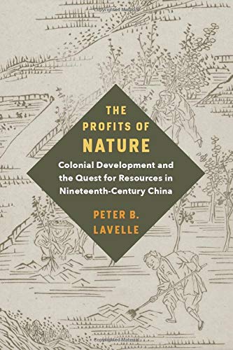 Book The Profits of Nature: Colonial Development and the Quest for Resources in Nineteenth-Century China free
