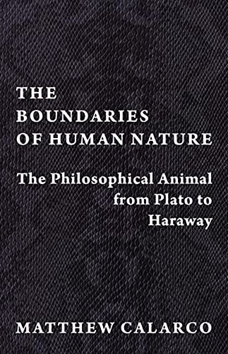 Book The Boundaries of Human Nature: The Philosophical Animal from Plato to Haraway free