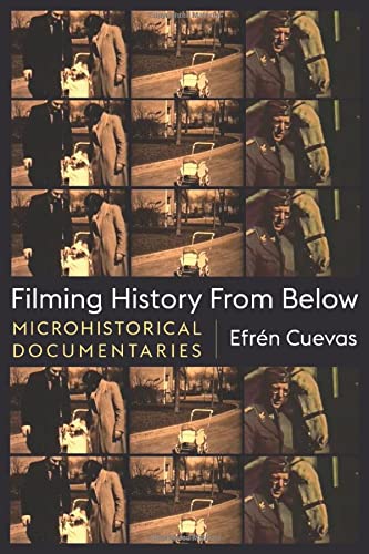 Book Filming History from Below: Microhistorical Documentaries (Nonfictions) free