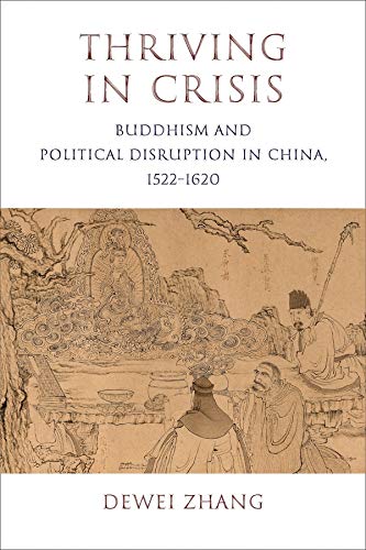 Book Thriving in Crisis: Buddhism and Political Disruption in China, 1522–1620 (The Sheng Yen Series in Chinese Buddhist Studies) free