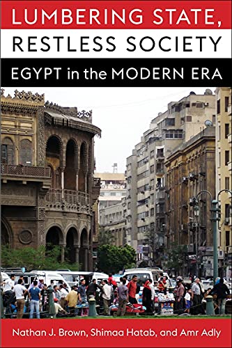 Book Lumbering State, Restless Society: Egypt in the Modern Era (Columbia Studies in Middle East Politics) free
