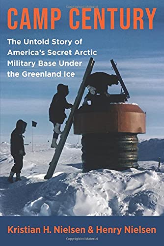 Book Camp Century: The Untold Story of America's Secret Arctic Military Base Under the Greenland Ice free