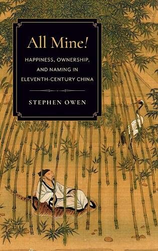 Book All Mine!: Happiness, Ownership, and Naming in Eleventh-Century China free