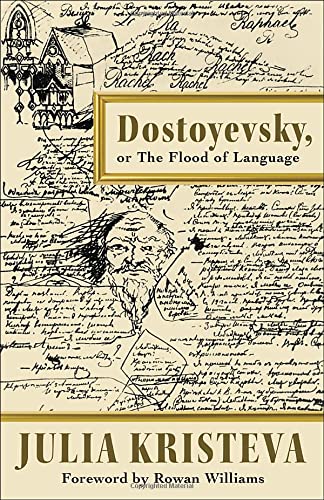 Book Dostoyevsky, or The Flood of Language (European Perspectives: A Series in Social Thought and Cultural Criticism) free