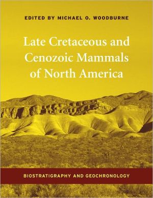 Book Late Cretaceous and Cenozoic Mammals of North America free