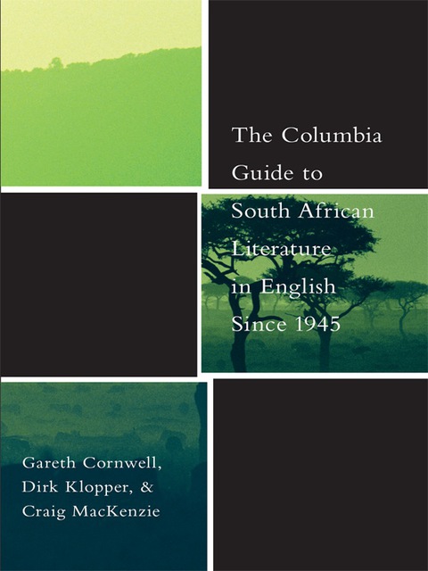 Book The Columbia Guide to South African Literature in English Since 1945 (The Columbia Guides to Literature Since 1945) free