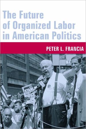 Book The Future of Organized Labor in American Politics free