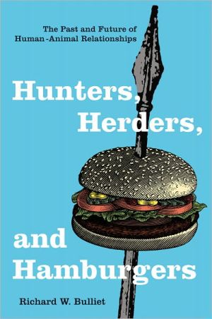 Book Hunters, Herders, and Hamburgers: The Past and Future of Human-Animal Relationships free