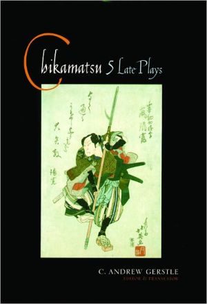 Book Chikamatsu: Five Late Plays (Translations from the Asian Classics) free