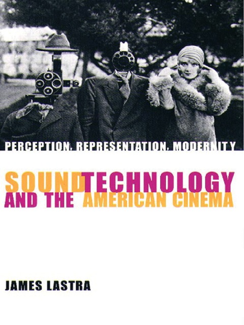 Book Sound Technology and the American Cinema: Perception, Representation, Modernity (Film and Culture Series) free