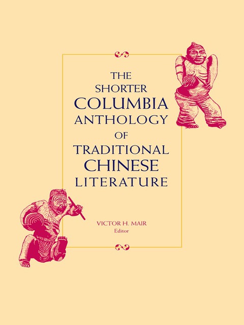 Book The Shorter Columbia Anthology of Traditional Chinese Literature (Translations from the Asian Classics) free
