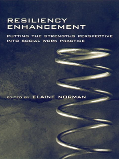 Book Resiliency Enhancement: Putting the Strength Perspective Into Social Work Practice free