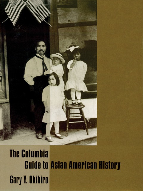 Book The Columbia Guide to Asian American History (Columbia Guides to American History and Cultures) free