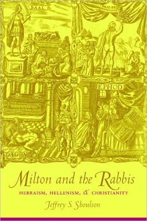 Book Milton and the Rabbis: Hebraism, Hellenism, and Christianity free
