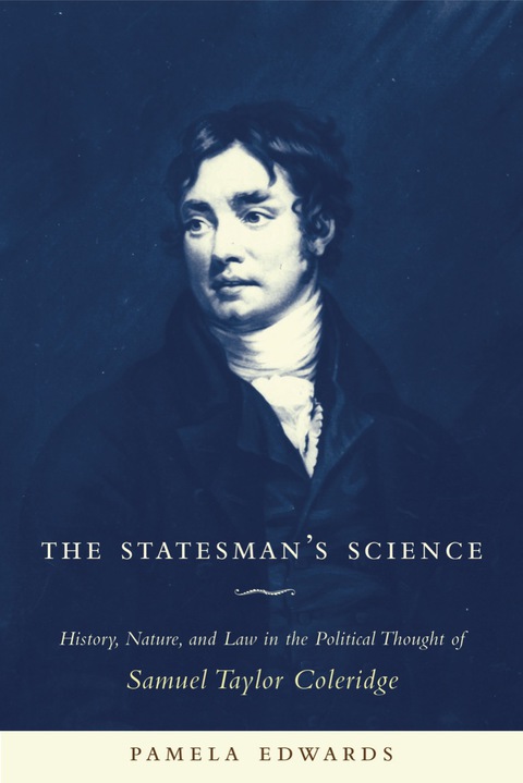 Book The Statesman's Science: History, Nature, and Law in the Political Thought of Samuel Taylor Coleridge free