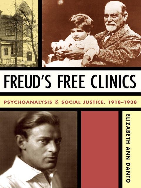 Book Freud's Free Clinics: Psychoanalysis and Social Justice, 1918–1938 free
