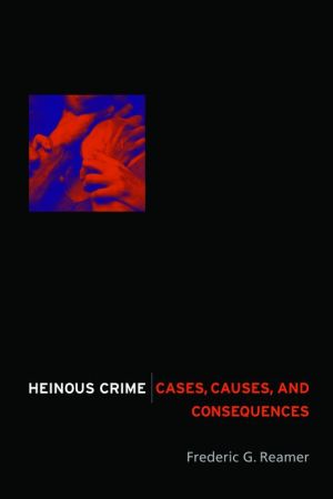 Book Heinous Crime: Cases, Causes, and Consequences free