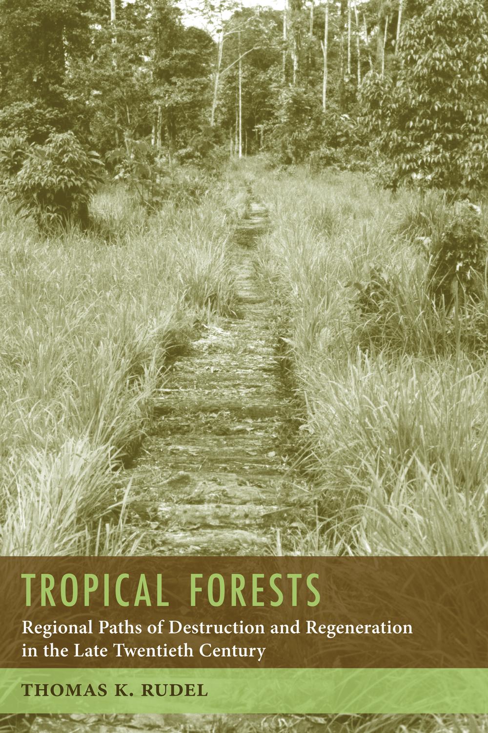 Book Tropical Forests: Regional Paths of Destruction and Regeneration in the Late Twentieth Century free