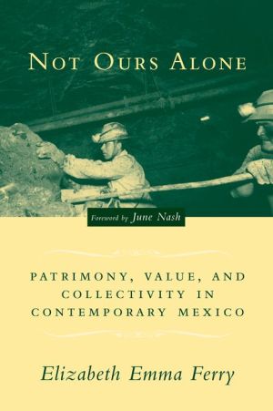 Book Not Ours Alone: Patrimony, Value, and Collectivity in Contemporary Mexico free