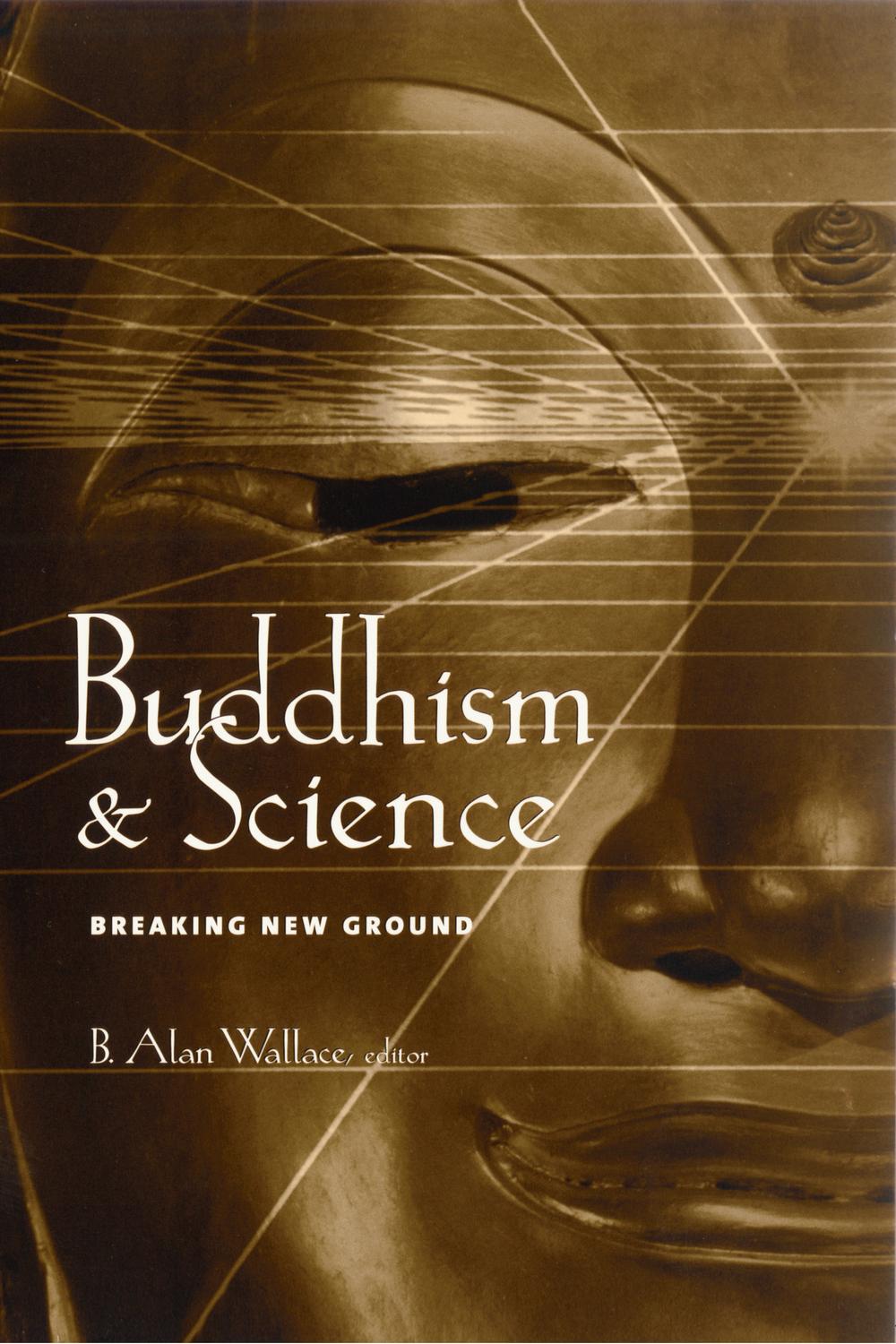 Book Buddhism and Science: Breaking New Ground (Columbia Series in Science and Religion) free