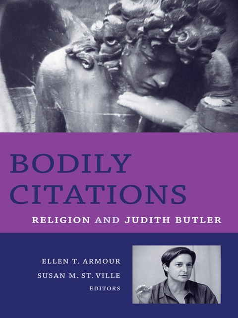 Book Bodily Citations: Religion and Judith Butler (Gender, Theory, and Religion) free