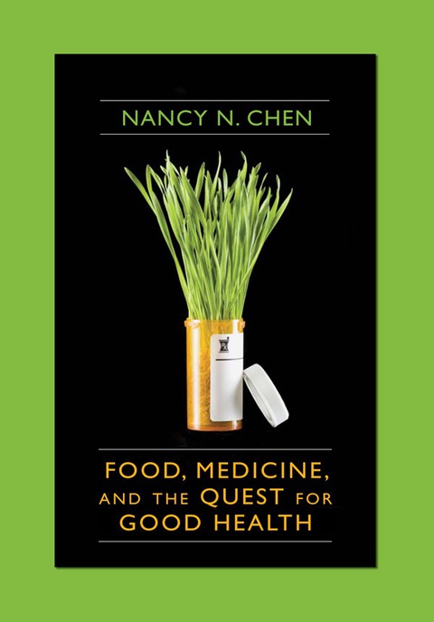 Book Food, Medicine, and the Quest for Good Health: Nutrition, Medicine, and Culture free