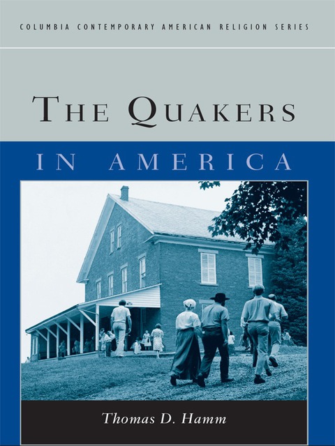 Book The Quakers in America (Columbia Contemporary American Religion Series) free