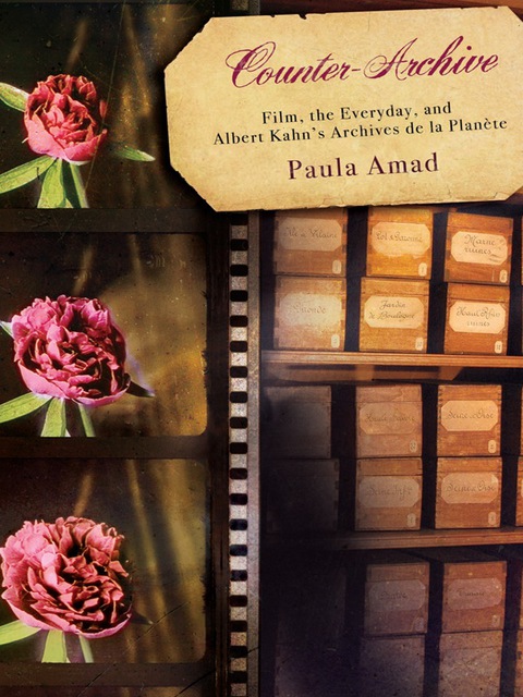 Book Counter-Archive: Film, the Everyday, and Albert Kahn's Archives de la Planète (Film and Culture Series) free