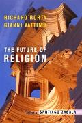 Book The Future of Religion: Richard Rorty and Gianni Vattimo free