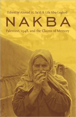 Book Nakba: Palestine, 1948, and the Claims of Memory (Cultures of History) free
