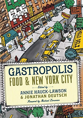 Book Gastropolis: Food & New York City (Arts and Traditions of the Table Perspectives on Culinary History) free