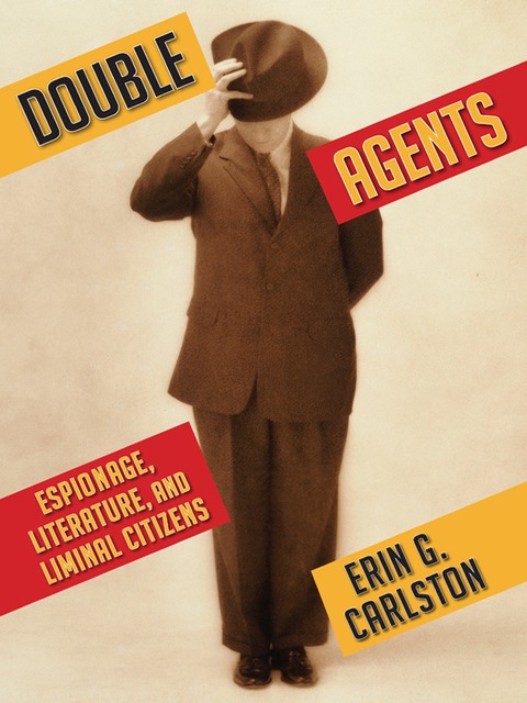 Book Double Agents: Espionage, Literature, and Liminal Citizens free