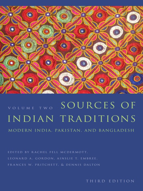 Book Sources of Indian Traditions: Modern India, Pakistan, and Bangladesh (Introduction to Asian Civilizations) free