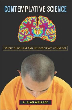 Book Contemplative Science: Where Buddhism and Neuroscience Converge (Columbia Series in Science and Religion) free