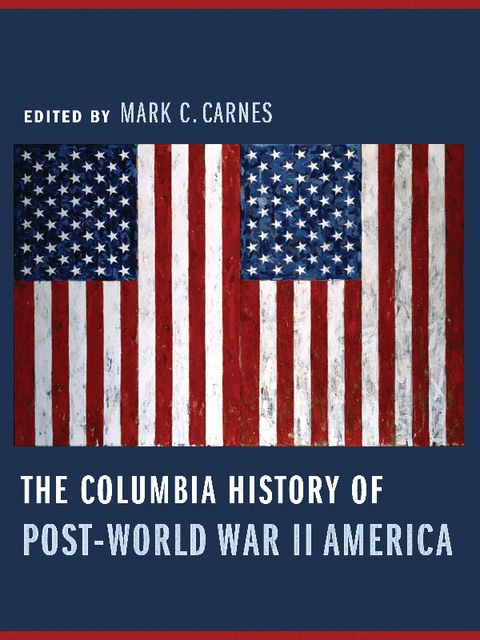 Book The Columbia History of Post-World War II America (Columbia Guides to American History Ad Cultures) free