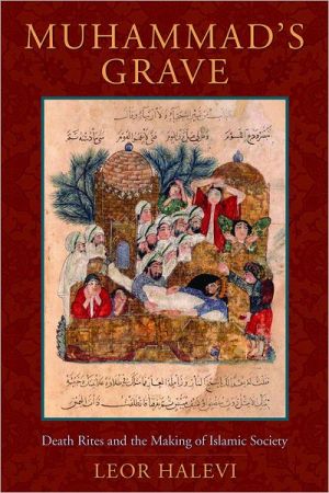 Book Muhammad's Grave: Death Rites and the Making of Islamic Society free
