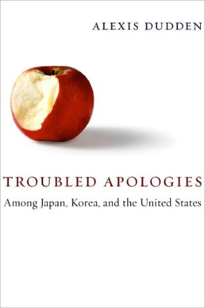 Book Troubled Apologies Among Japan, Korea, and the United States free
