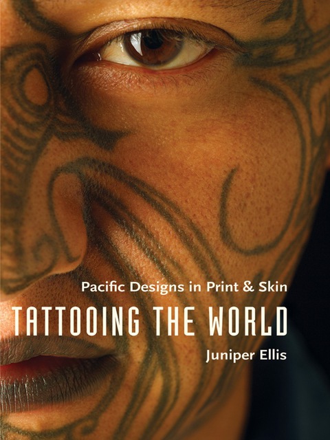 Book Tattooing the World: Pacific Designs in Print and Skin free